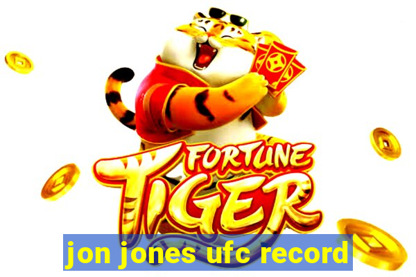 jon jones ufc record